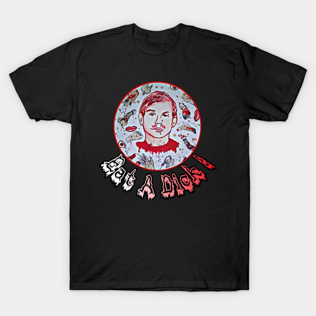 Jeffrey Dahmer Eat A D*ck T-Shirt by Stay Morbid Oddities